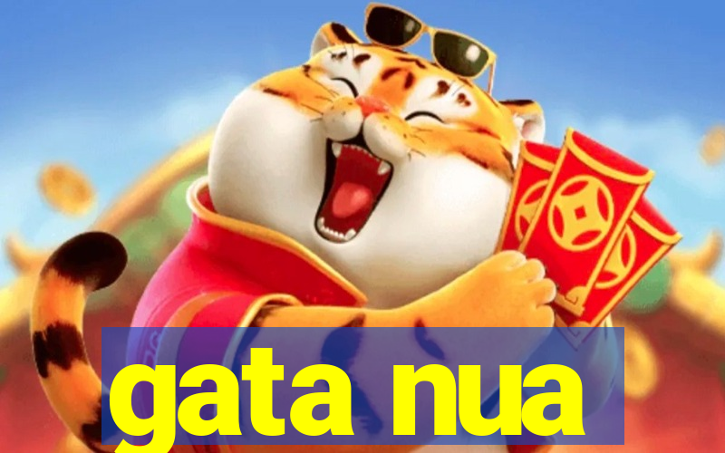 gata nua